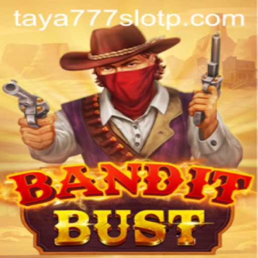 BanditBust: The Thrilling Adventure of the Taya777 Slot Game