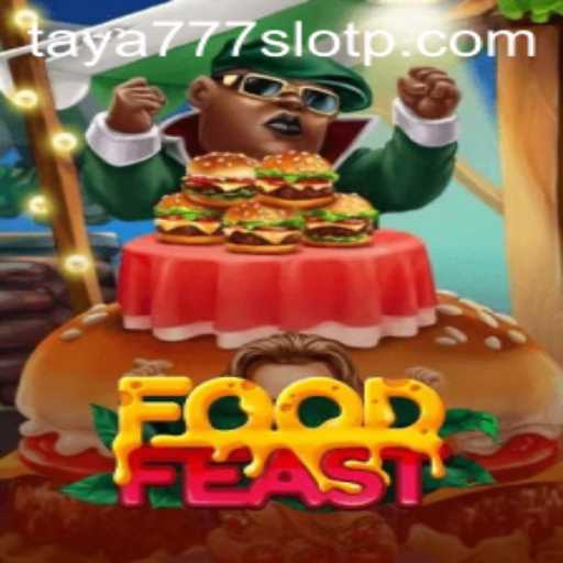 Explore the Exciting World of FoodFeast and Taya777 Slot