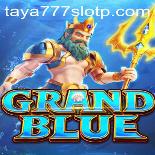 Exploring the Thrills of GRANDBLUE: Taya777 Slot