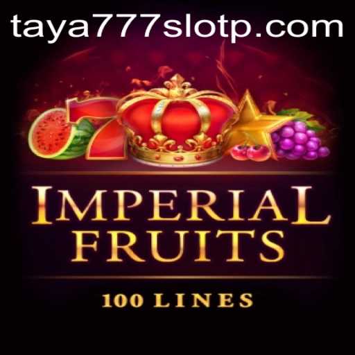 Exploring ImperialFruits100 and Its Place in the Taya777 Slot Universe