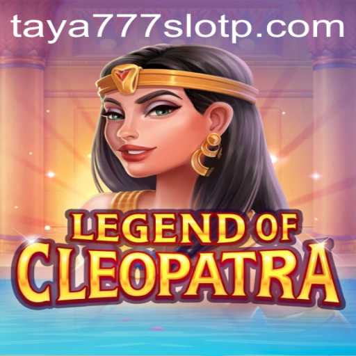 Dive into the Exciting World of LegendOfCleopatra and the Taya777 Slot