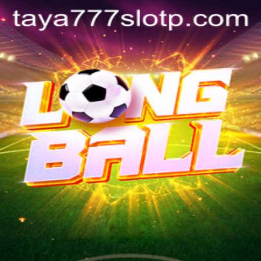Discover the Thrilling Gameplay of LongBall and Taya777 Slot