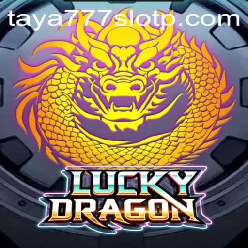 Exploring the World of LuckyDragon and Taya777 Slot