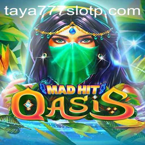MadHitOasis: An Exciting Journey into the World of Taya777 Slot