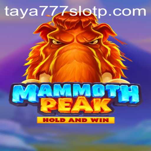 Exploring the Thrills of MammothPeak: An In-depth Look at the Taya777 Slot