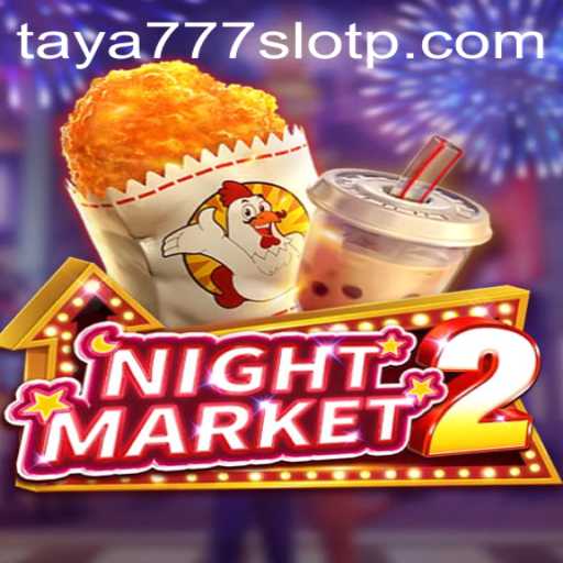 Exploring the Exciting World of NightMarket2 and Taya777 Slot