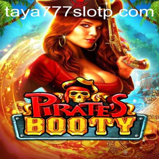 Exploring the Treasure of PiratesBooty and the Thrilling World of Taya777 Slot
