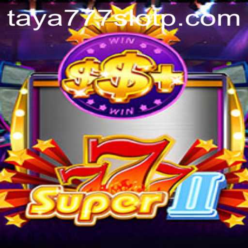 Exploring the Exciting World of Super777II: A Comprehensive Guide