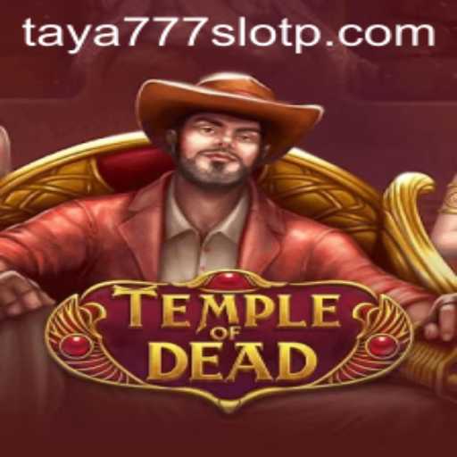 Unraveling the Mysteries of TempleofDead and Its Connection to taya777 slot