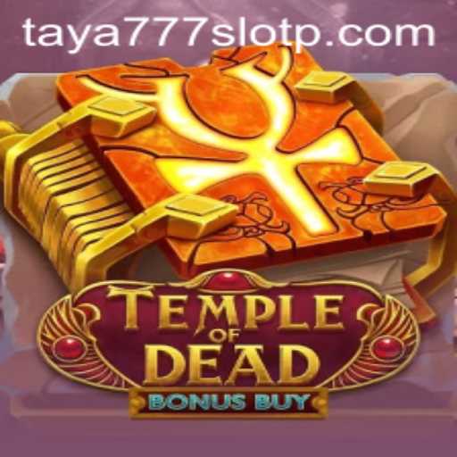 Exploring TempleofDeadBonusBuy: A Unique Adventure in Taya777 Slot