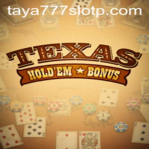Discovering the Excitement of Texas Hold'em Bonus and Its Connection to Taya777 Slot