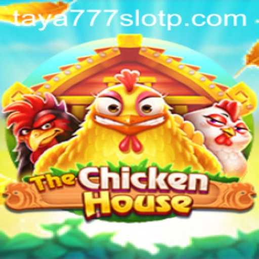 Exploring The Exciting World of TheChickenHouse and Taya777 Slot